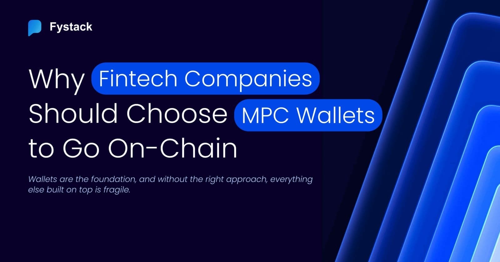 Why Fintech Companies Should Choose MPC Wallets to Go On-Chain