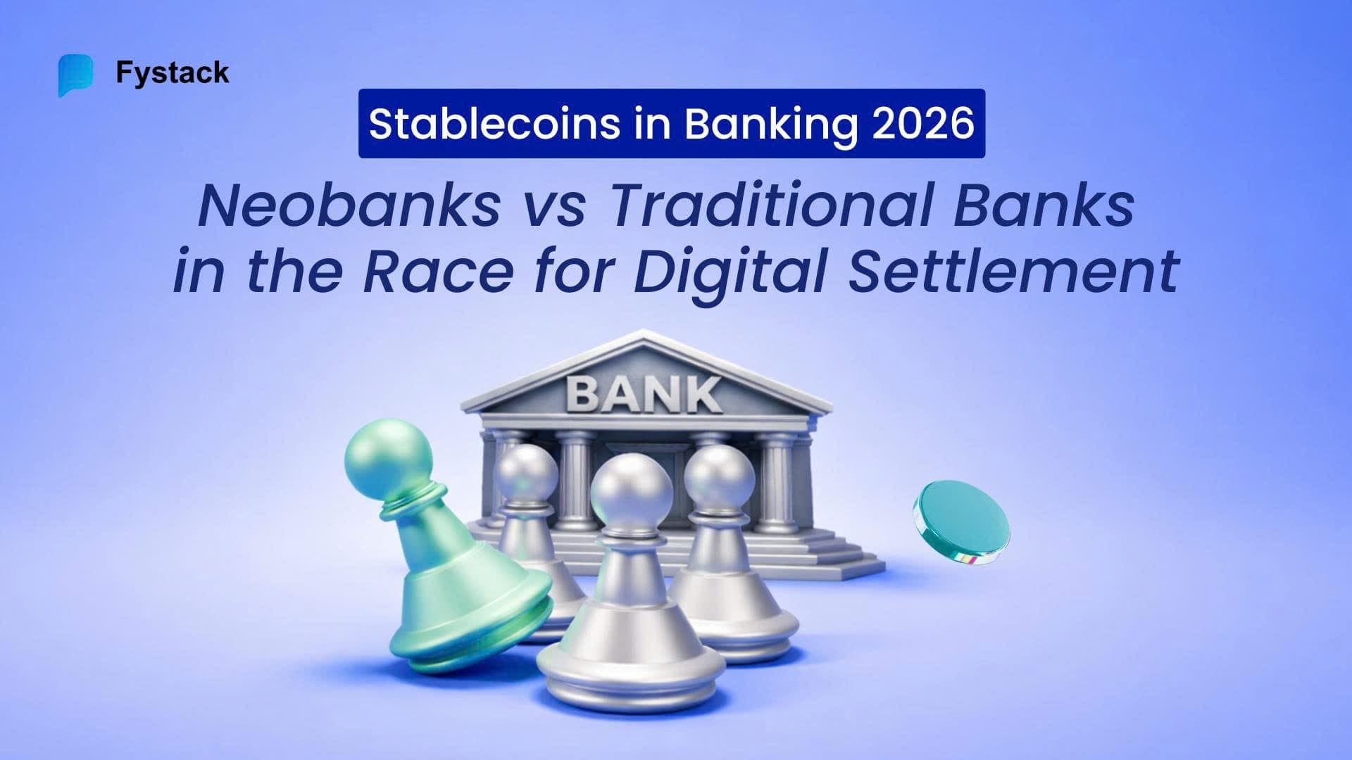 Stablecoins in Banking 2026: Neobanks vs Traditional Banks in the Race for Digital Settlement