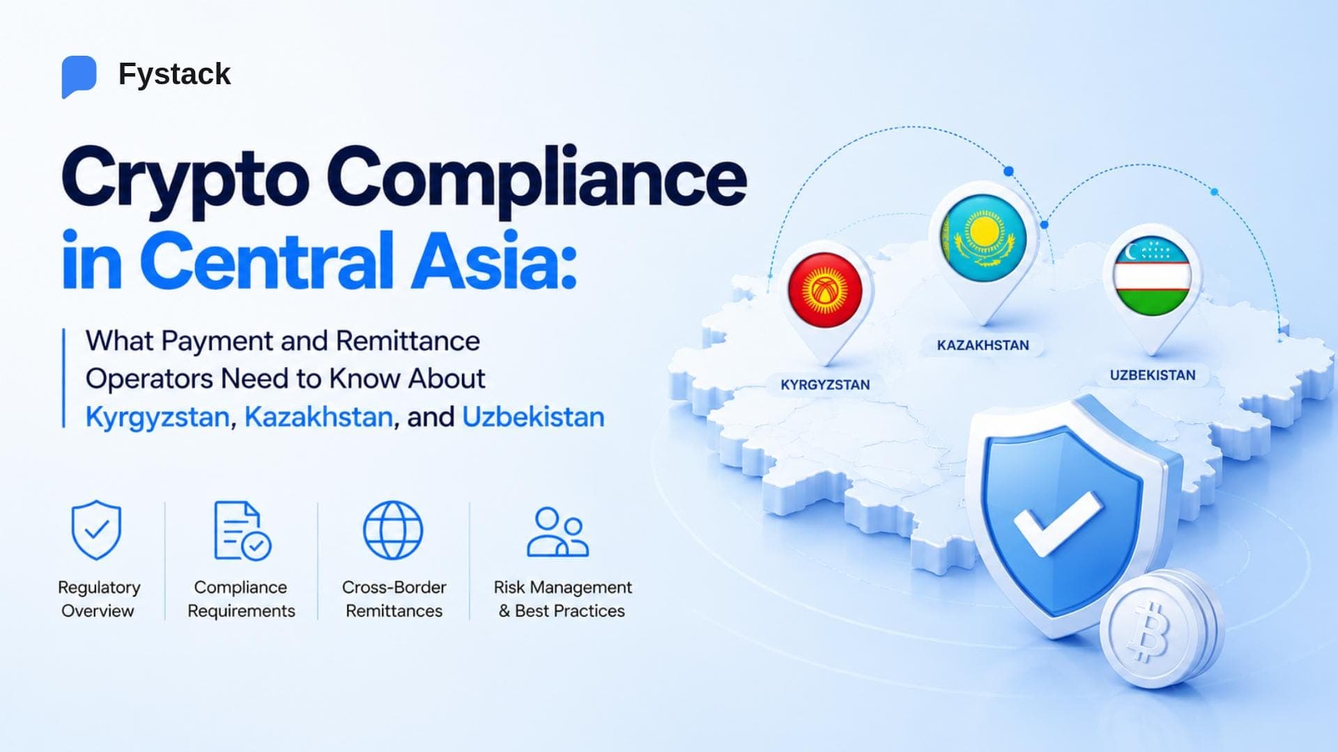 Crypto Compliance in Central Asia: What Payment and Remittance Operators Need to Know About Kyrgyzstan, Kazakhstan, and Uzbekistan