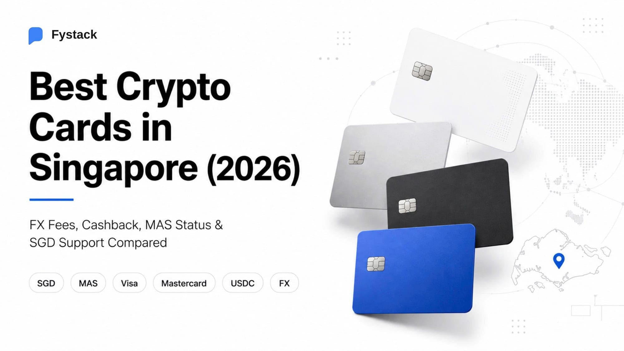 Best Crypto Cards in Singapore (2026): FX Fees, Cashback, MAS Status and SGD Support Compared